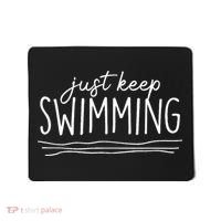 Just Keep Swimming Funny Newbies Swimmer Swimming Coach Mousepad thumb 0