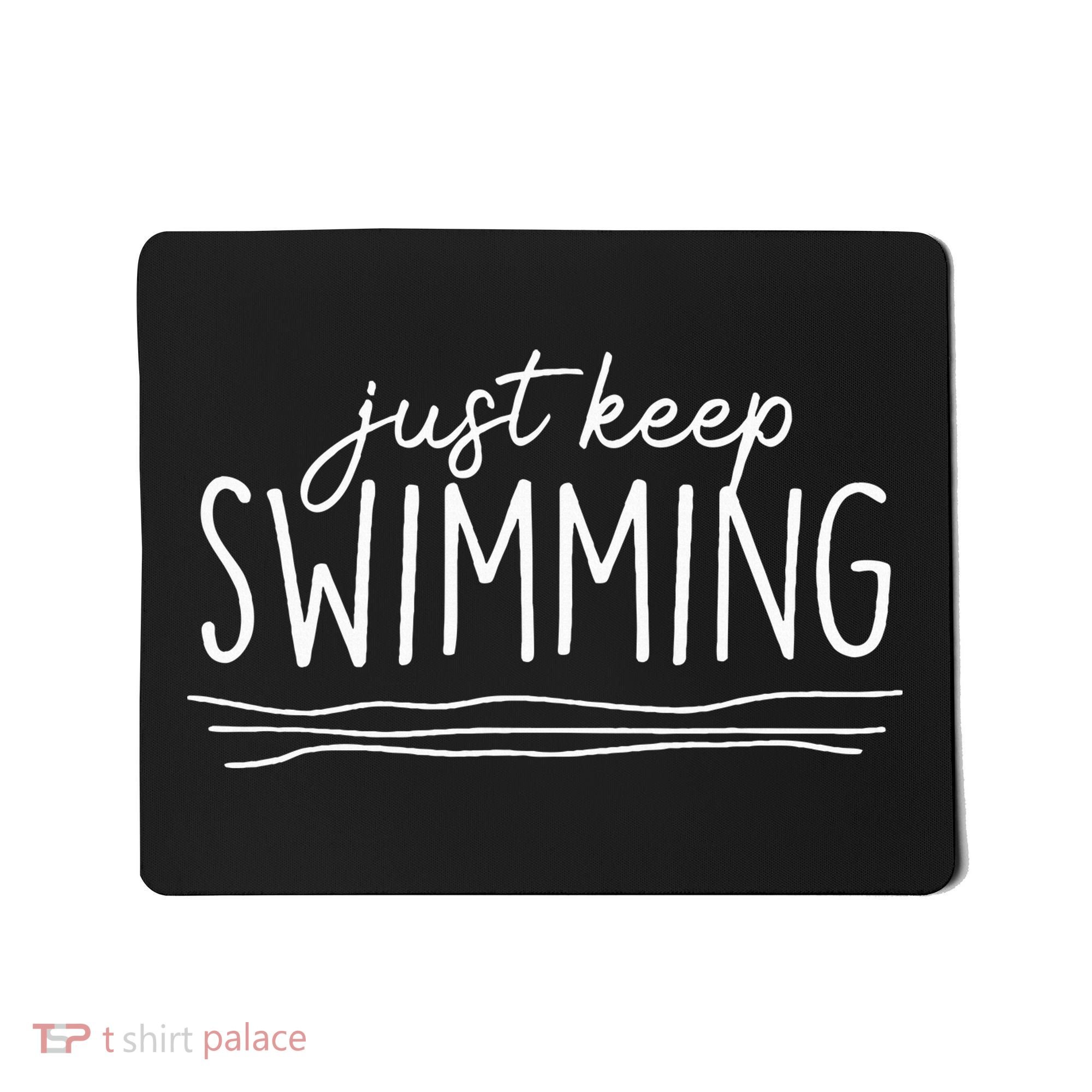 Just Keep Swimming Funny Newbies Swimmer Swimming Coach Mousepad