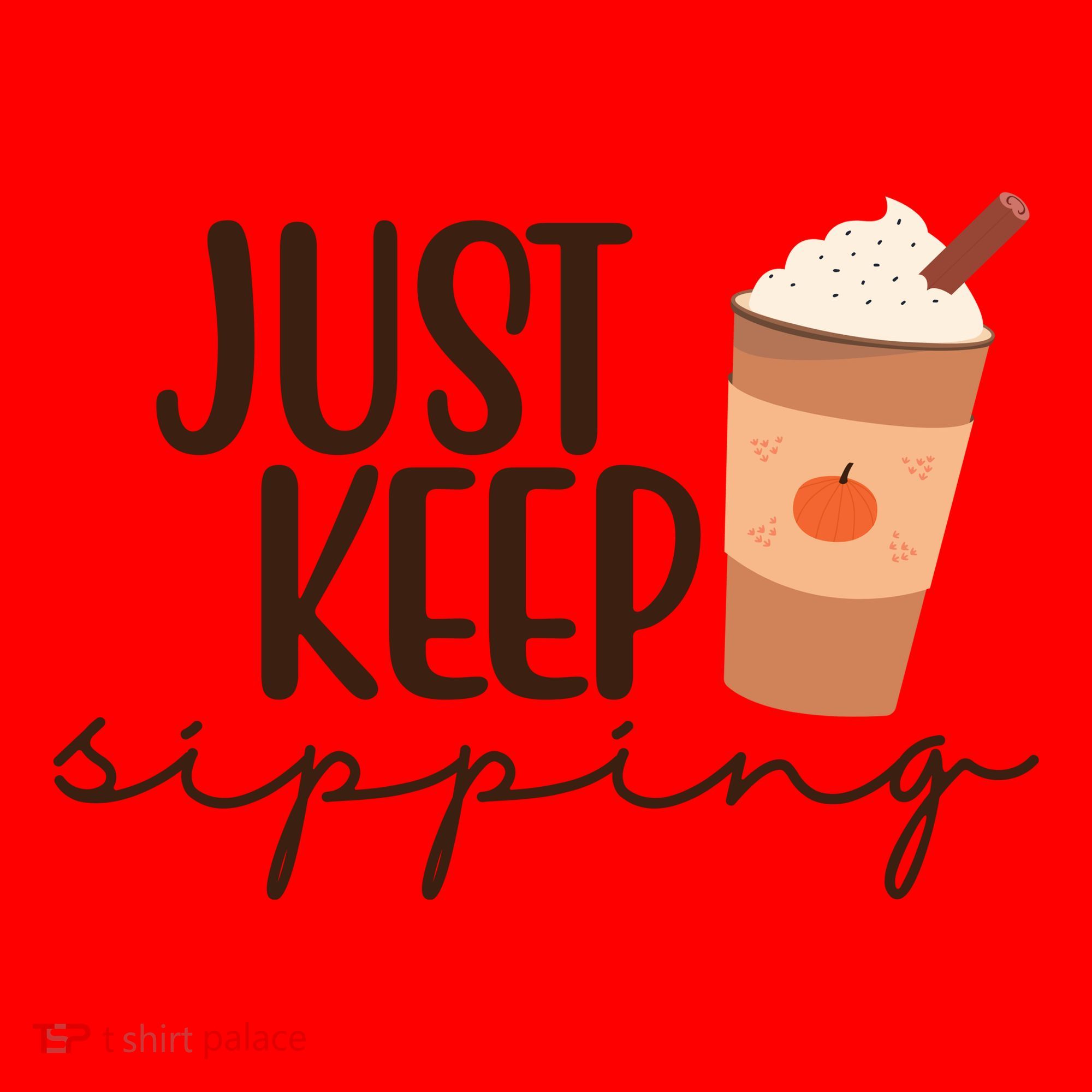 Just Keep Sipping Pumpkin Spice Coffee Lover Santa Hat