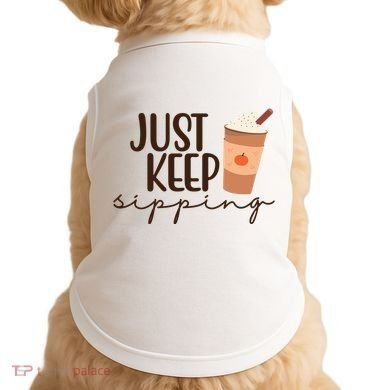 Just Keep Sipping Pumpkin Spice Coffee Lover Doggie Tank