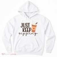 Just Keep Sipping Pumpkin Spice Coffee Lover Hoodie thumb 0