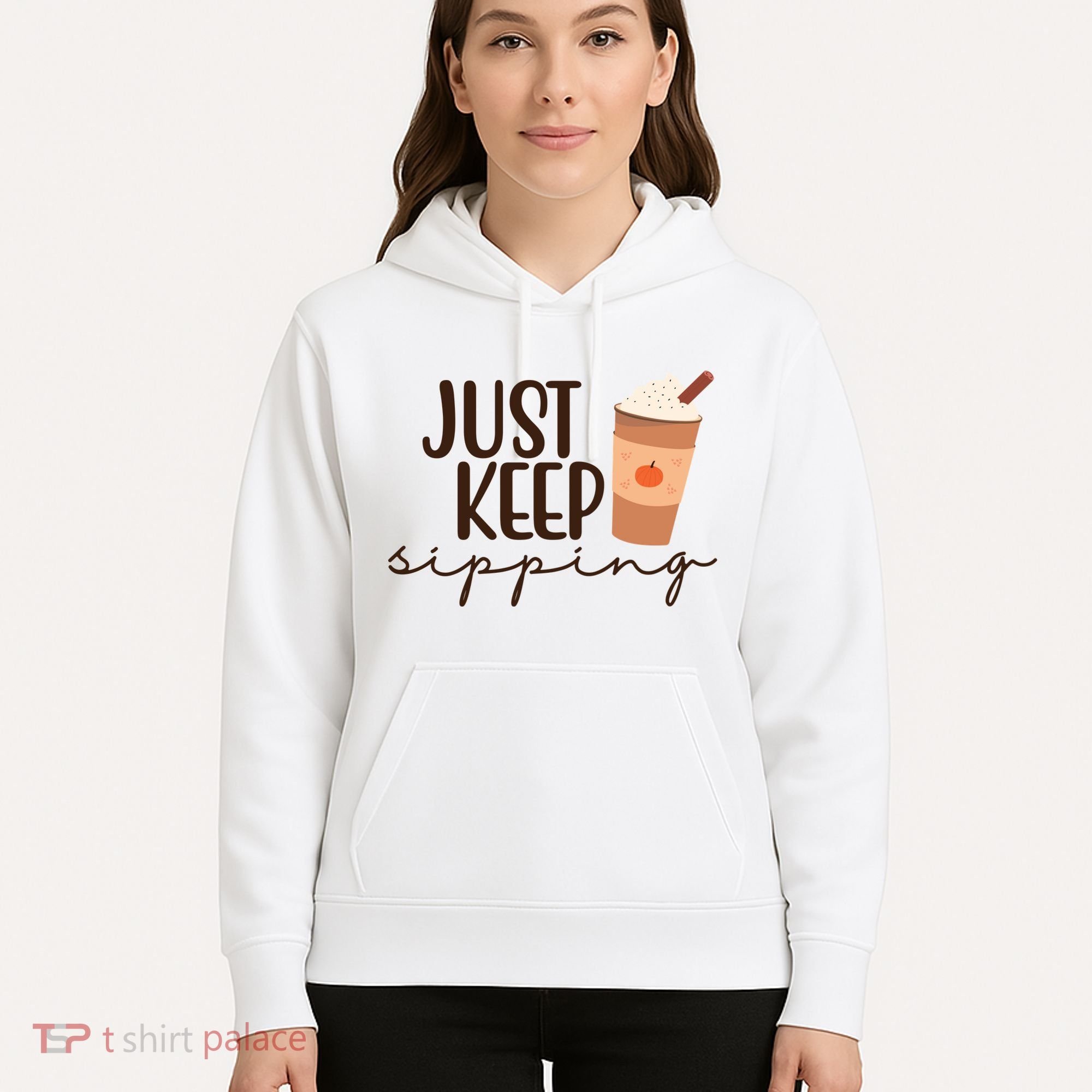 Just Keep Sipping Pumpkin Spice Coffee Lover Hoodie