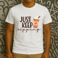 Just Keep Sipping Pumpkin Spice Coffee Lover T-Shirt thumb 3