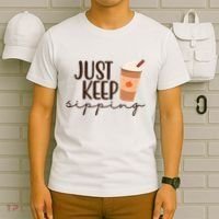 Just Keep Sipping Pumpkin Spice Coffee Lover T-Shirt thumb 6
