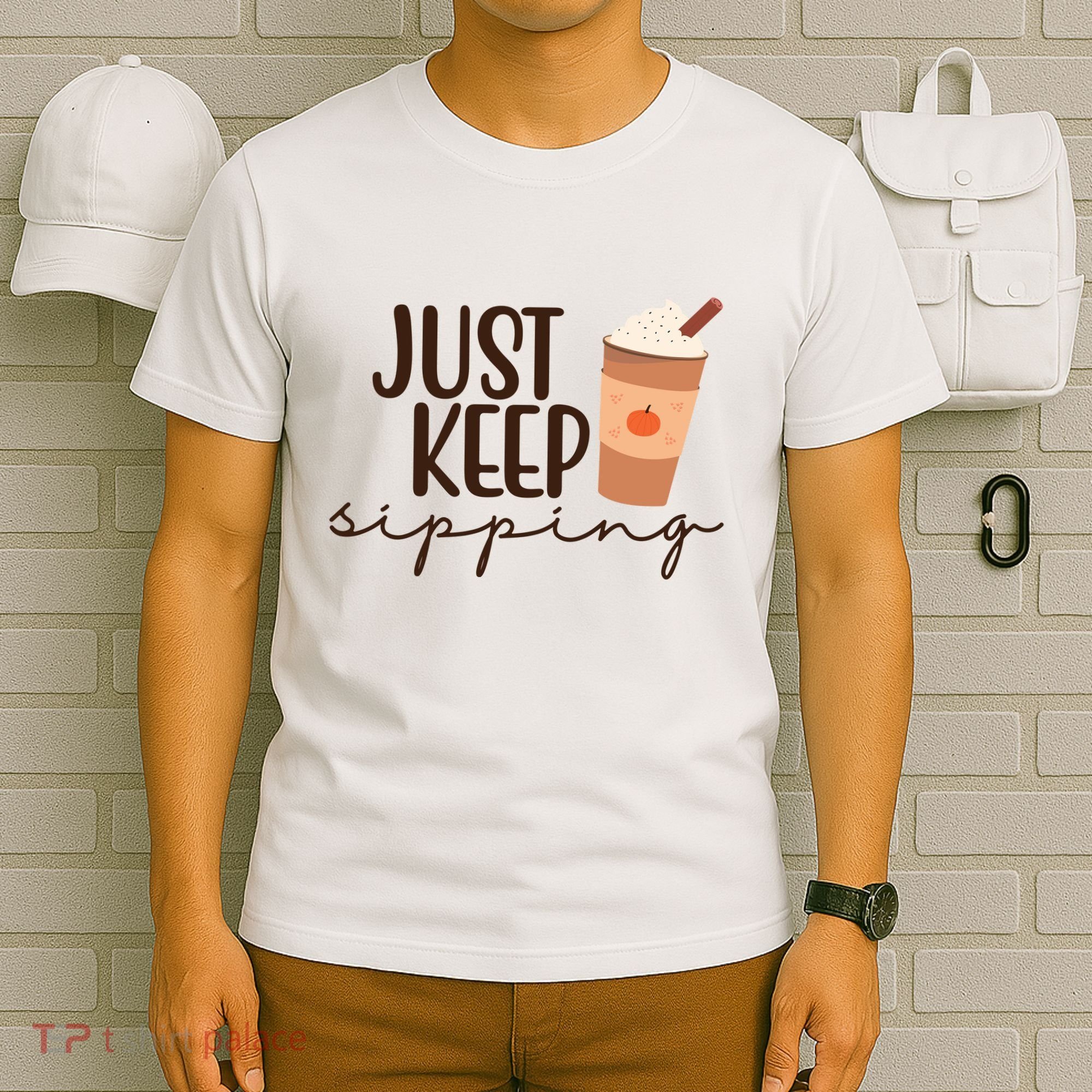 Just Keep Sipping Pumpkin Spice Coffee Lover T-Shirt