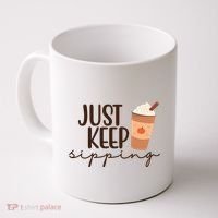 Just Keep Sipping Pumpkin Spice Coffee Lover Coffee Mug thumb 0