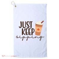 Just Keep Sipping Pumpkin Spice Coffee Lover Golf Towel thumb 0