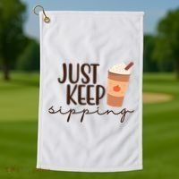 Just Keep Sipping Pumpkin Spice Coffee Lover Golf Towel thumb 1