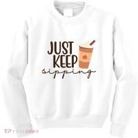 Just Keep Sipping Pumpkin Spice Coffee Lover Kids Sweatshirt thumb 0