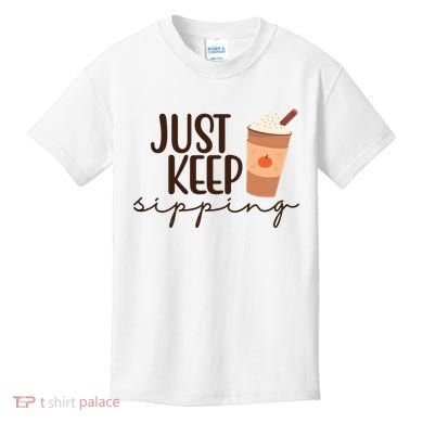 Just Keep Sipping Pumpkin Spice Coffee Lover Kids T-Shirt