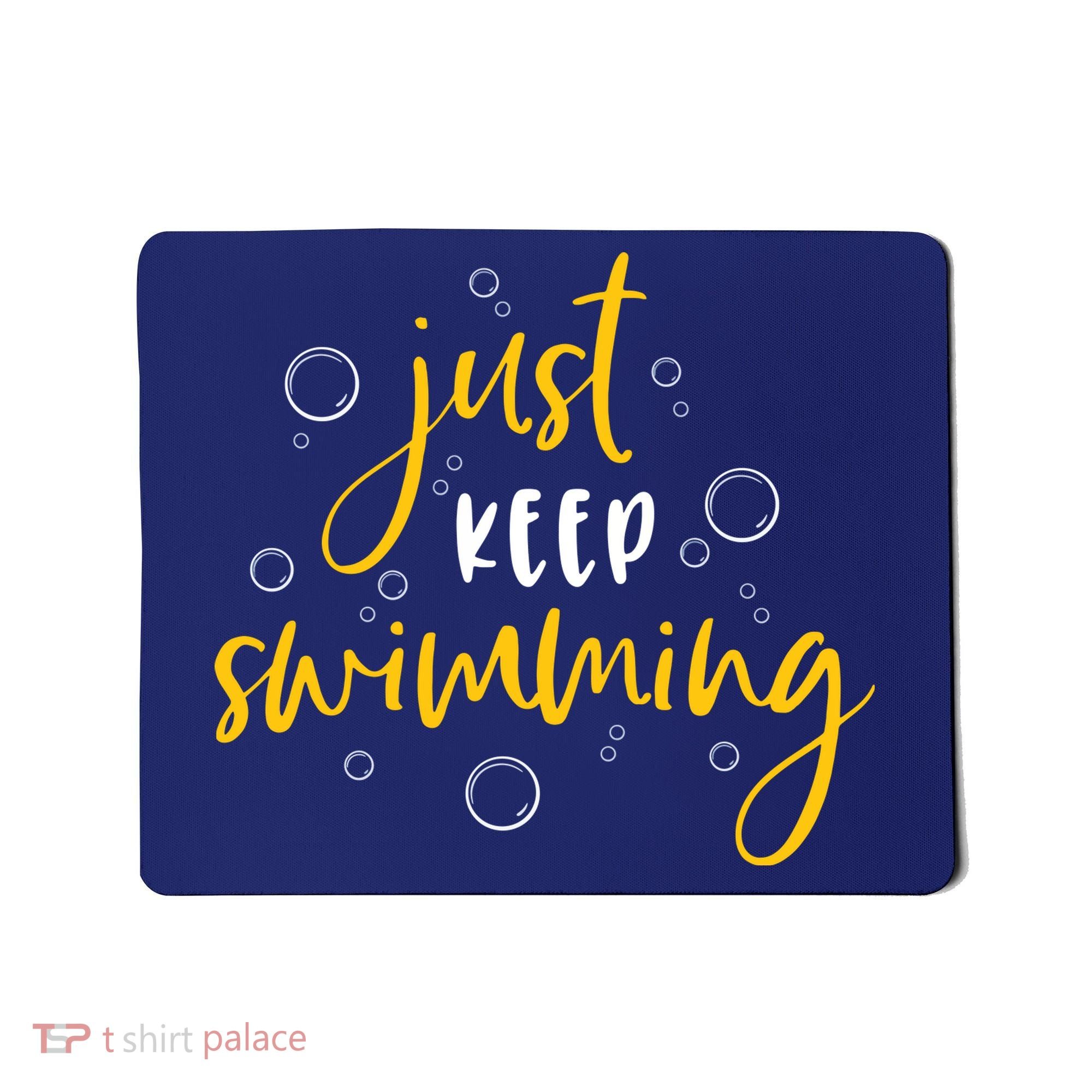 Just Keep Swimming Mousepad