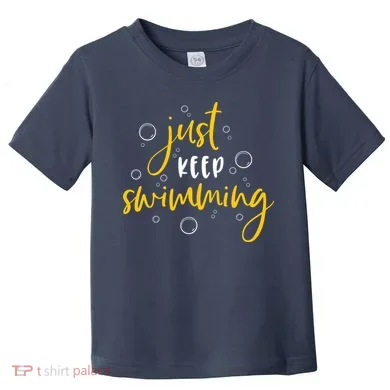 Just Keep Swimming Toddler T-Shirt