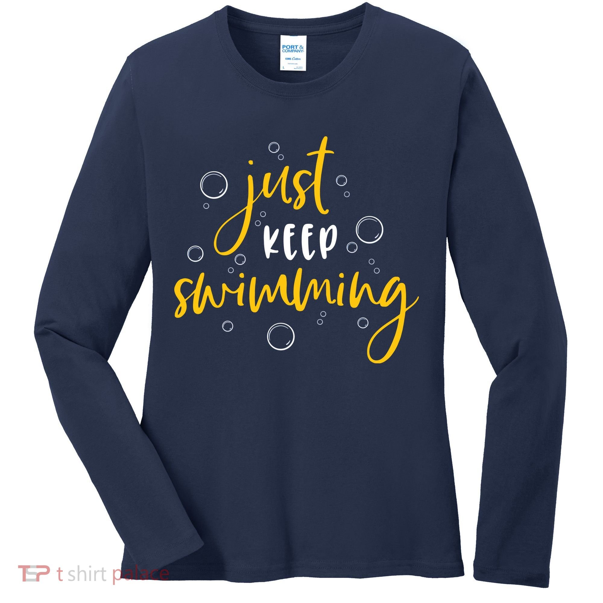 Just Keep Swimming Women's Long Sleeve Shirt