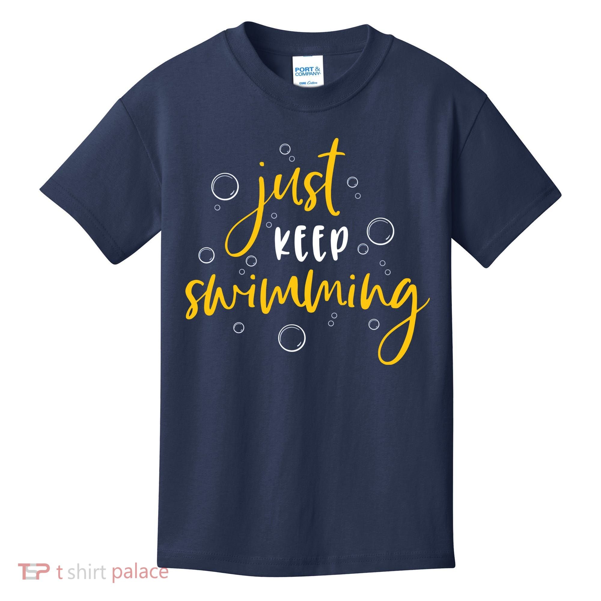 Just Keep Swimming Kids T-Shirt