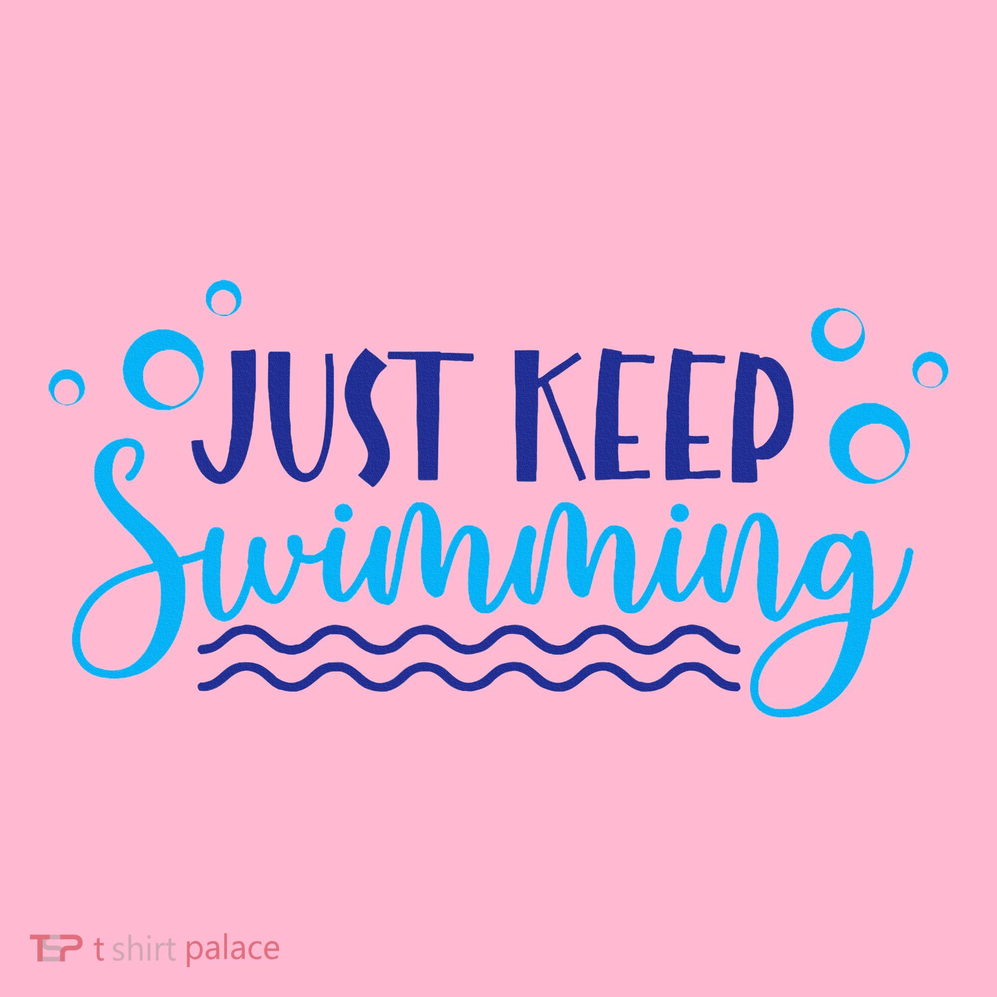 Just Keep Swimming I Love Swim Coaster