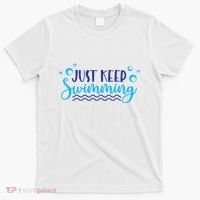 Just Keep Swimming I Love Swim T-Shirt thumb 0