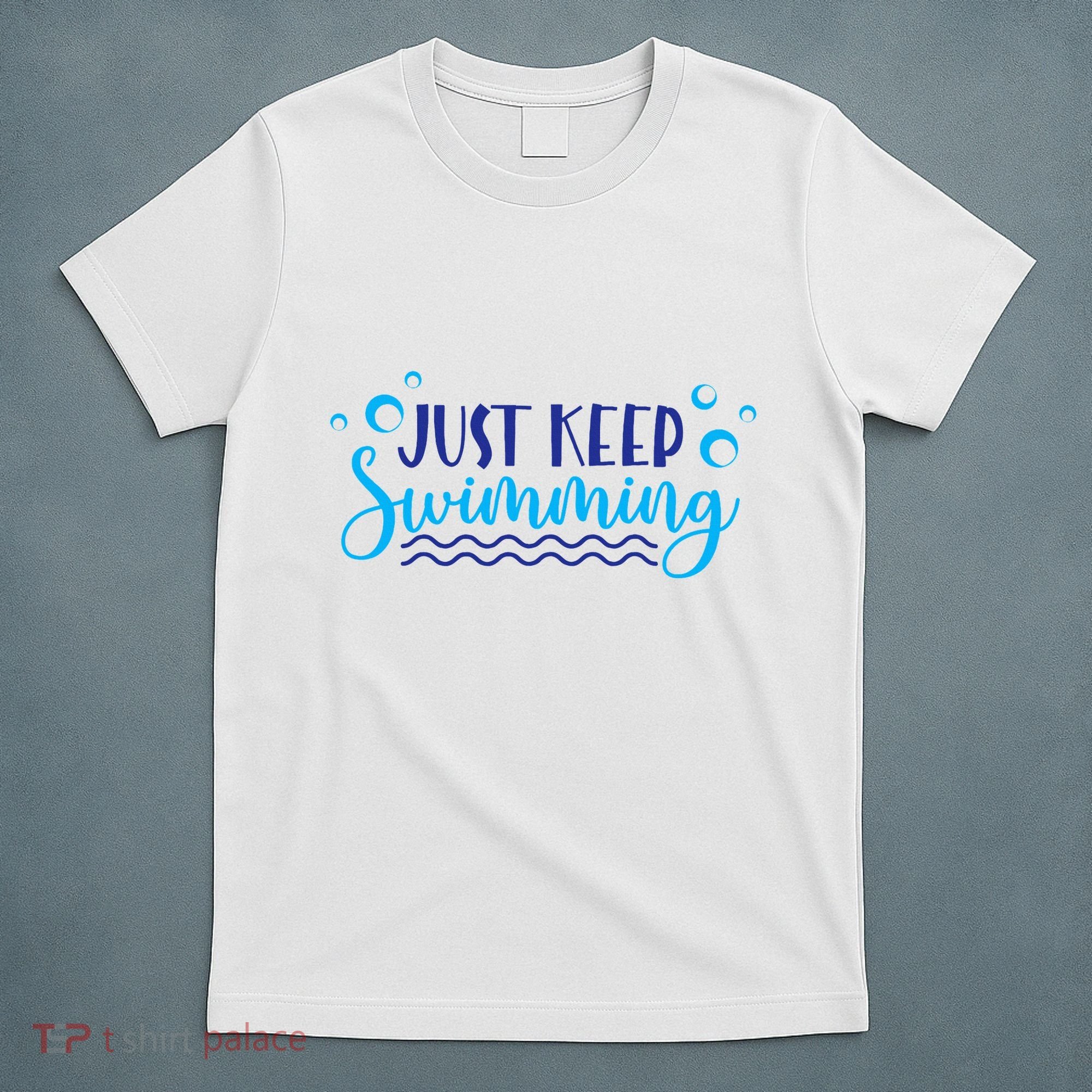 Just Keep Swimming I Love Swim T-Shirt