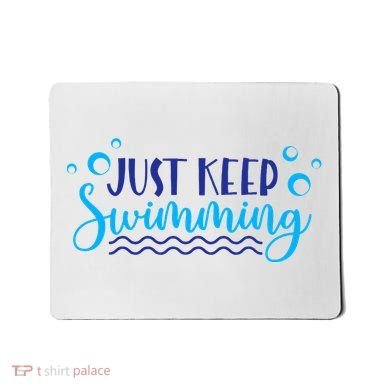 Just Keep Swimming I Love Swim Mousepad