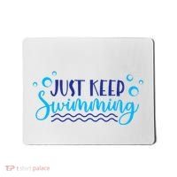 Just Keep Swimming I Love Swim Mousepad thumb 0