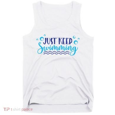 Just Keep Swimming I Love Swim Tank Top