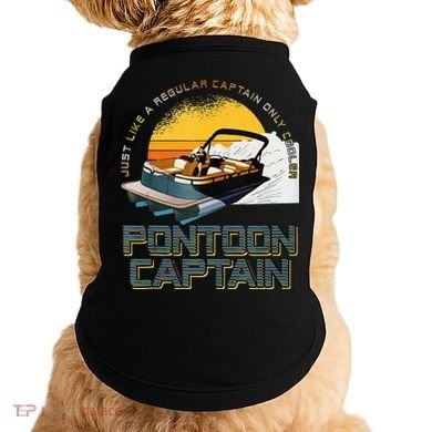 Just Like A Regular Captain Only Cooler Pontoon Captain Doggie Tank