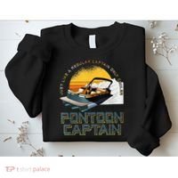 Just Like A Regular Captain Only Cooler Pontoon Captain Sweatshirt thumb 2