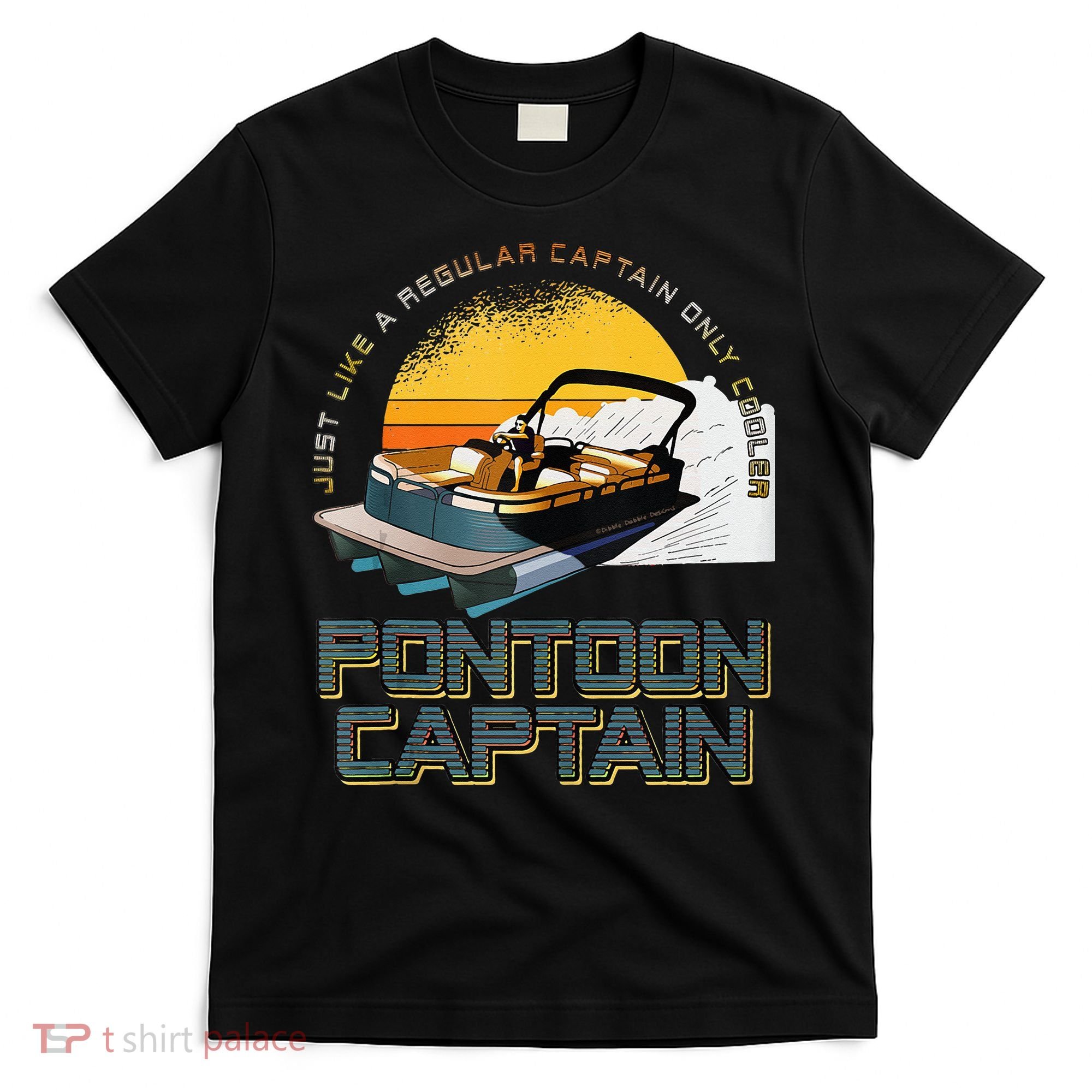 Just Like A Regular Captain Only Cooler Pontoon Captain T-Shirt