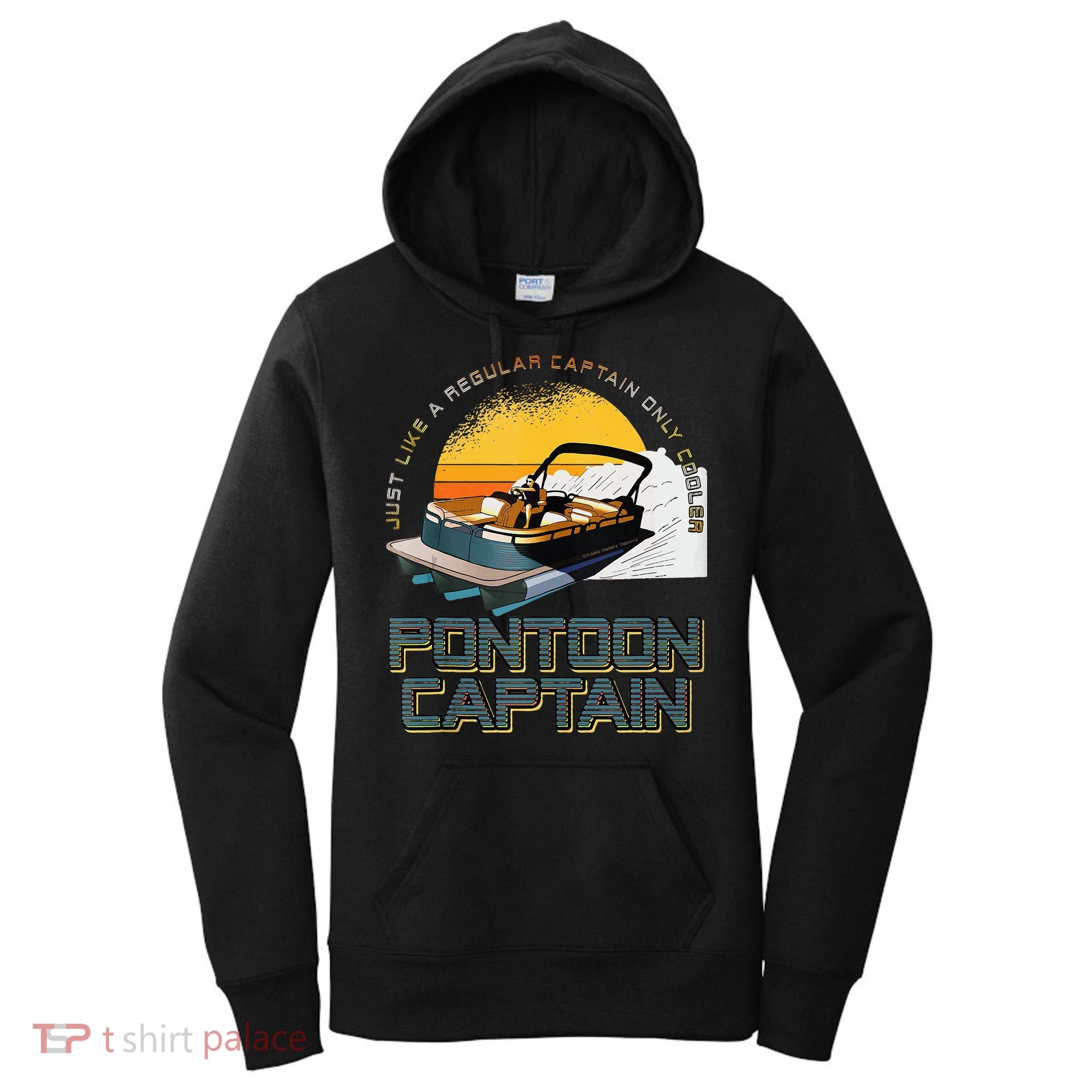 Just Like A Regular Captain Only Cooler Pontoon Captain Women's Hoodie