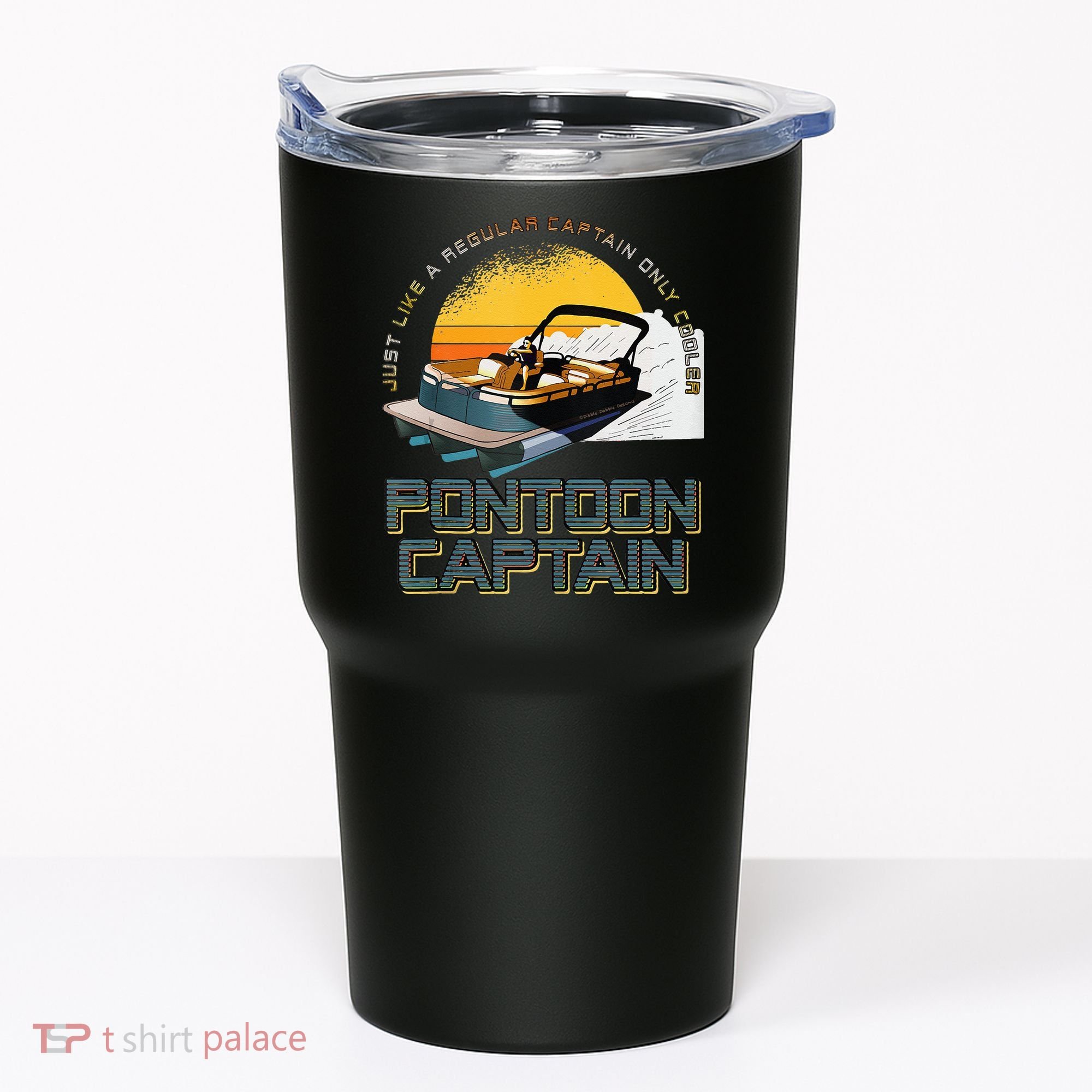 Just Like A Regular Captain Only Cooler Pontoon Captain Tumbler