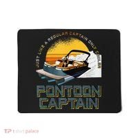 Just Like A Regular Captain Only Cooler Pontoon Captain Mousepad thumb 0