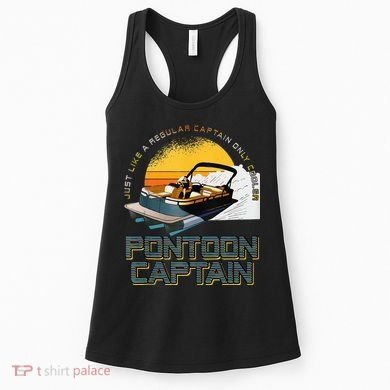 Just Like A Regular Captain Only Cooler Pontoon Captain Women's Tank Top