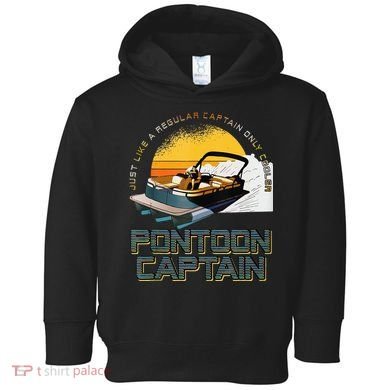 Just Like A Regular Captain Only Cooler Pontoon Captain Toddler Hoodie