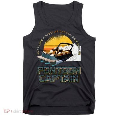 Just Like A Regular Captain Only Cooler Pontoon Captain Tank Top