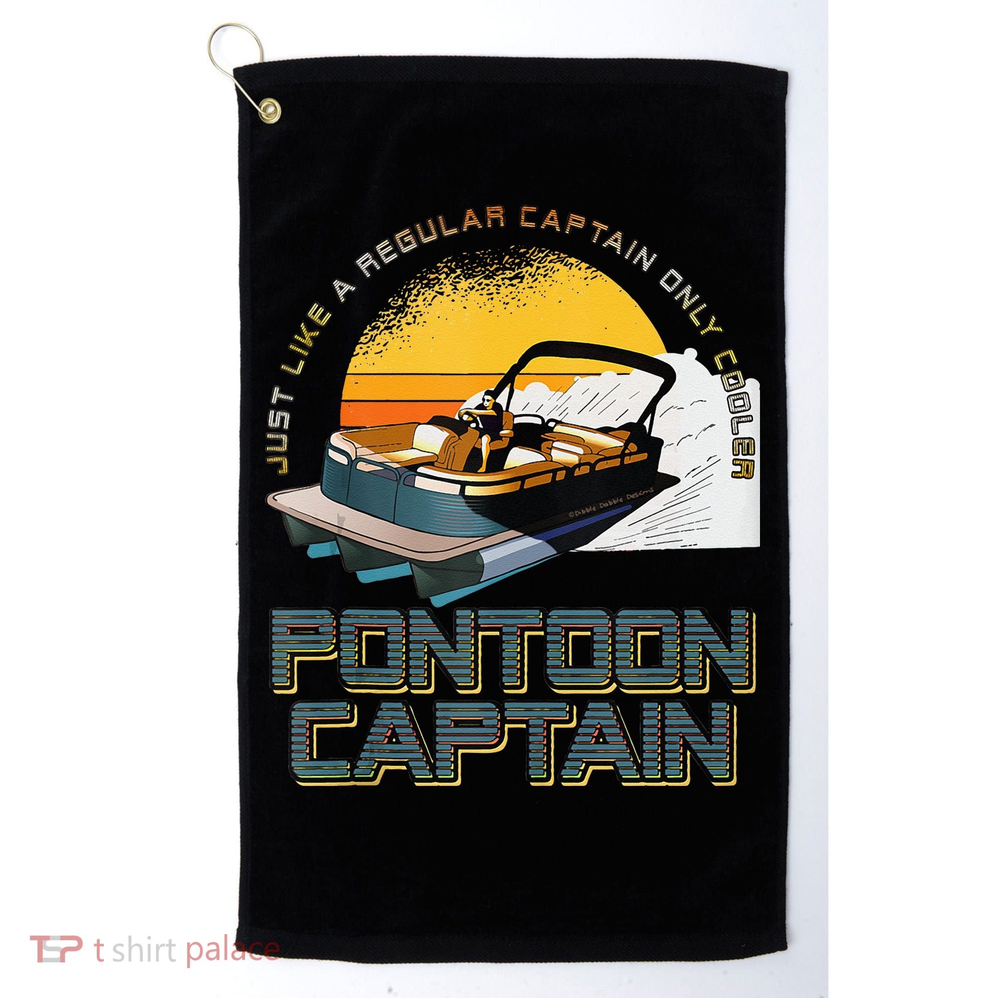 Just Like A Regular Captain Only Cooler Pontoon Captain Golf Towel