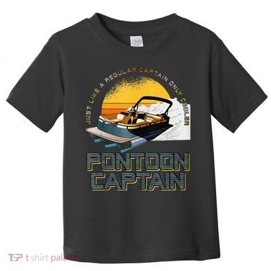 Just Like A Regular Captain Only Cooler Pontoon Captain Toddler T-Shirt