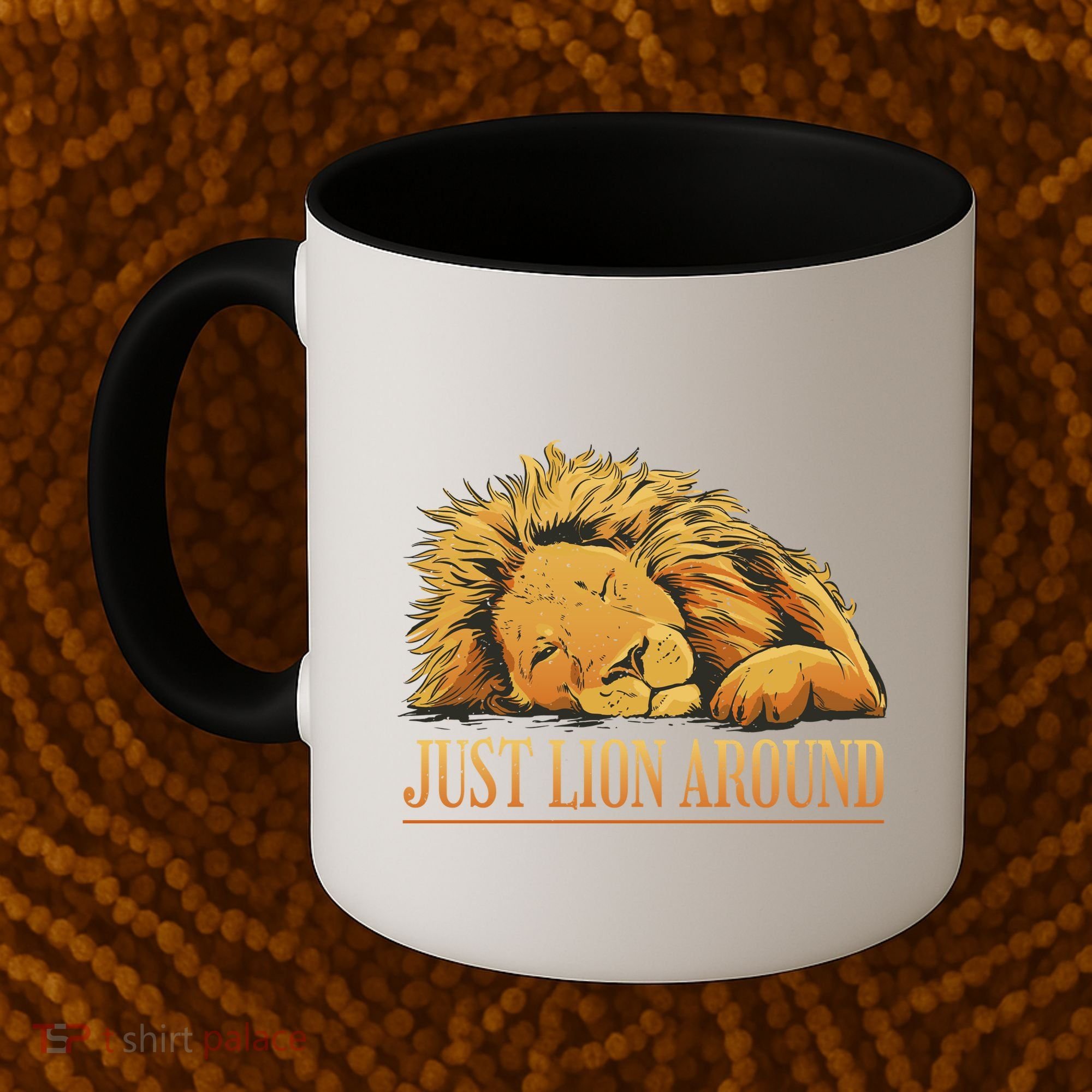 Just Lion Around Lazy Cute Coffee Mug