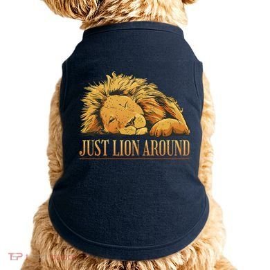 Just Lion Around Lazy Cute Doggie Tank