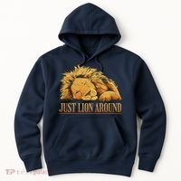 Just Lion Around Lazy Cute Hoodie thumb 0