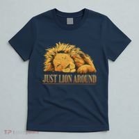 Just Lion Around Lazy Cute T-Shirt thumb 5
