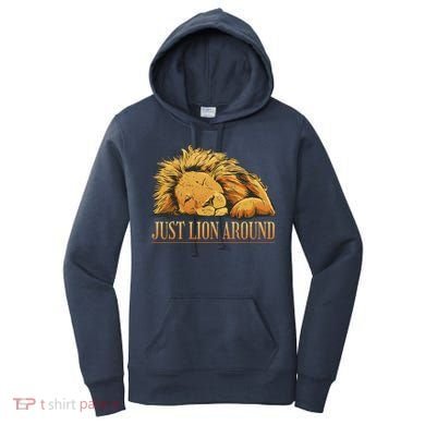 Just Lion Around Lazy Cute Women's Hoodie