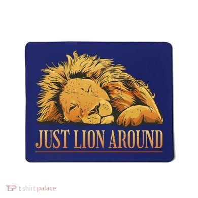Just Lion Around Lazy Cute Mousepad