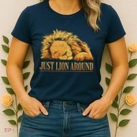 Just Lion Around Lazy Cute Women's T-Shirt thumb 2