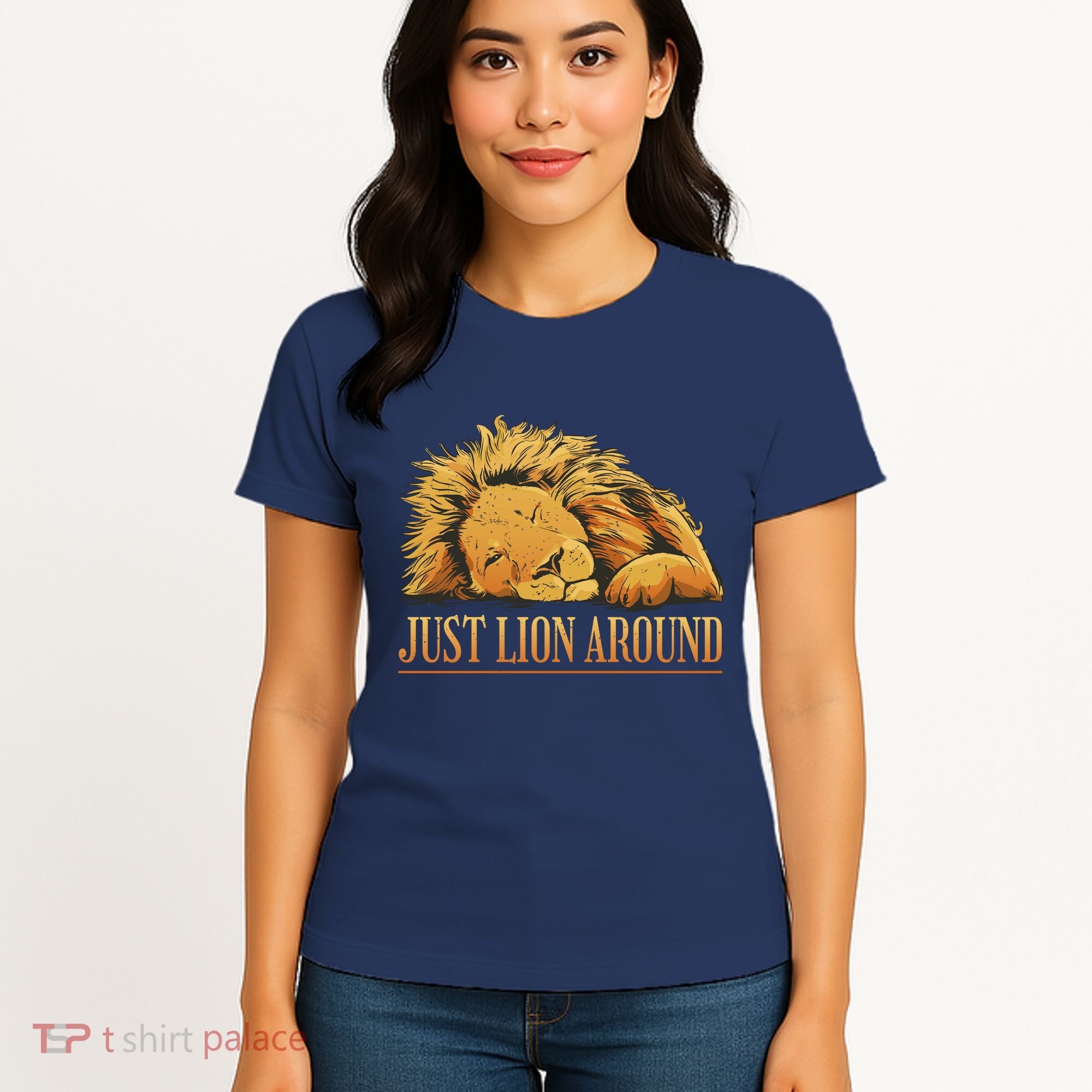 Just Lion Around Lazy Cute Women's T-Shirt