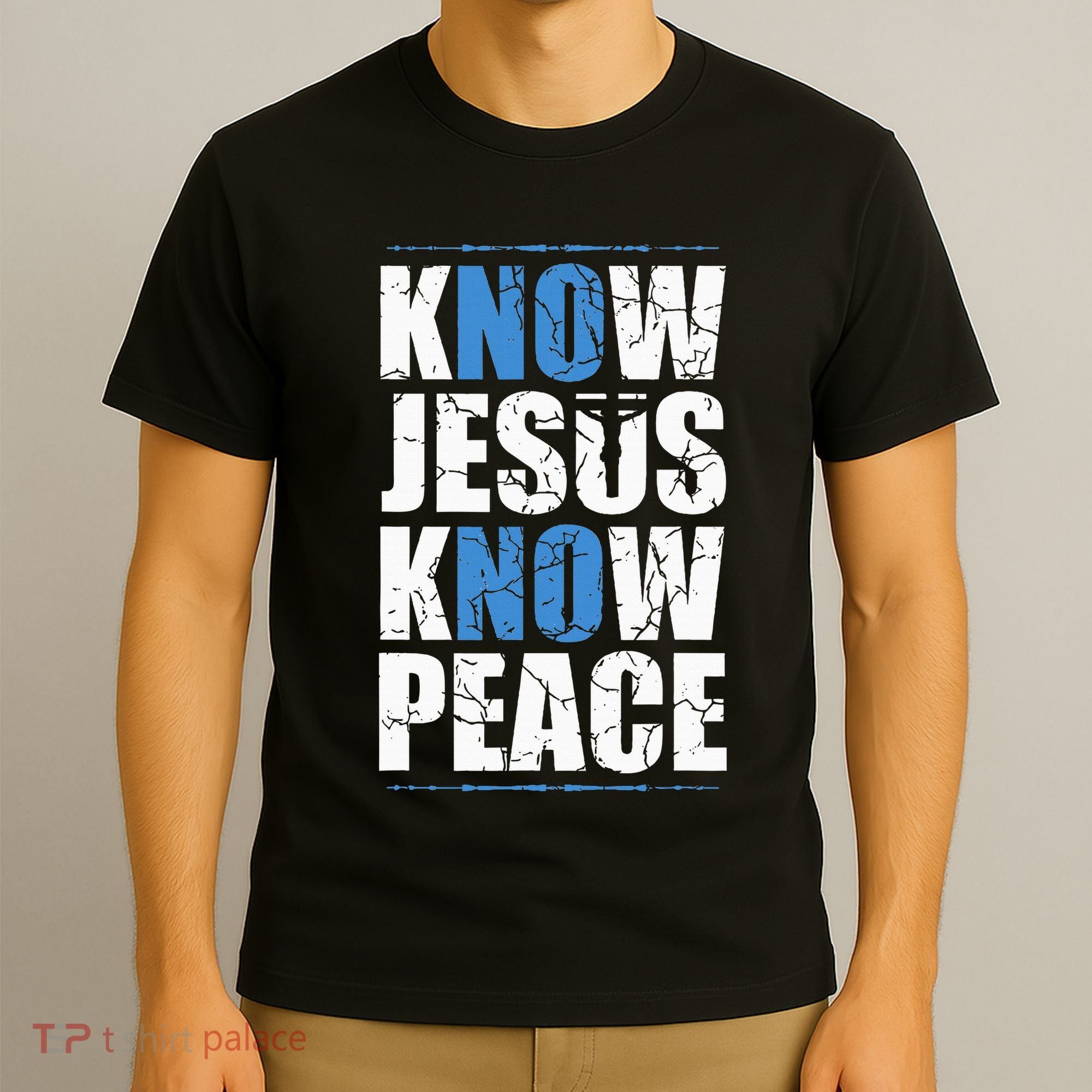 Jesus Love Bible Know Jesus Know Peace No Jesus No Peace T-Shirt