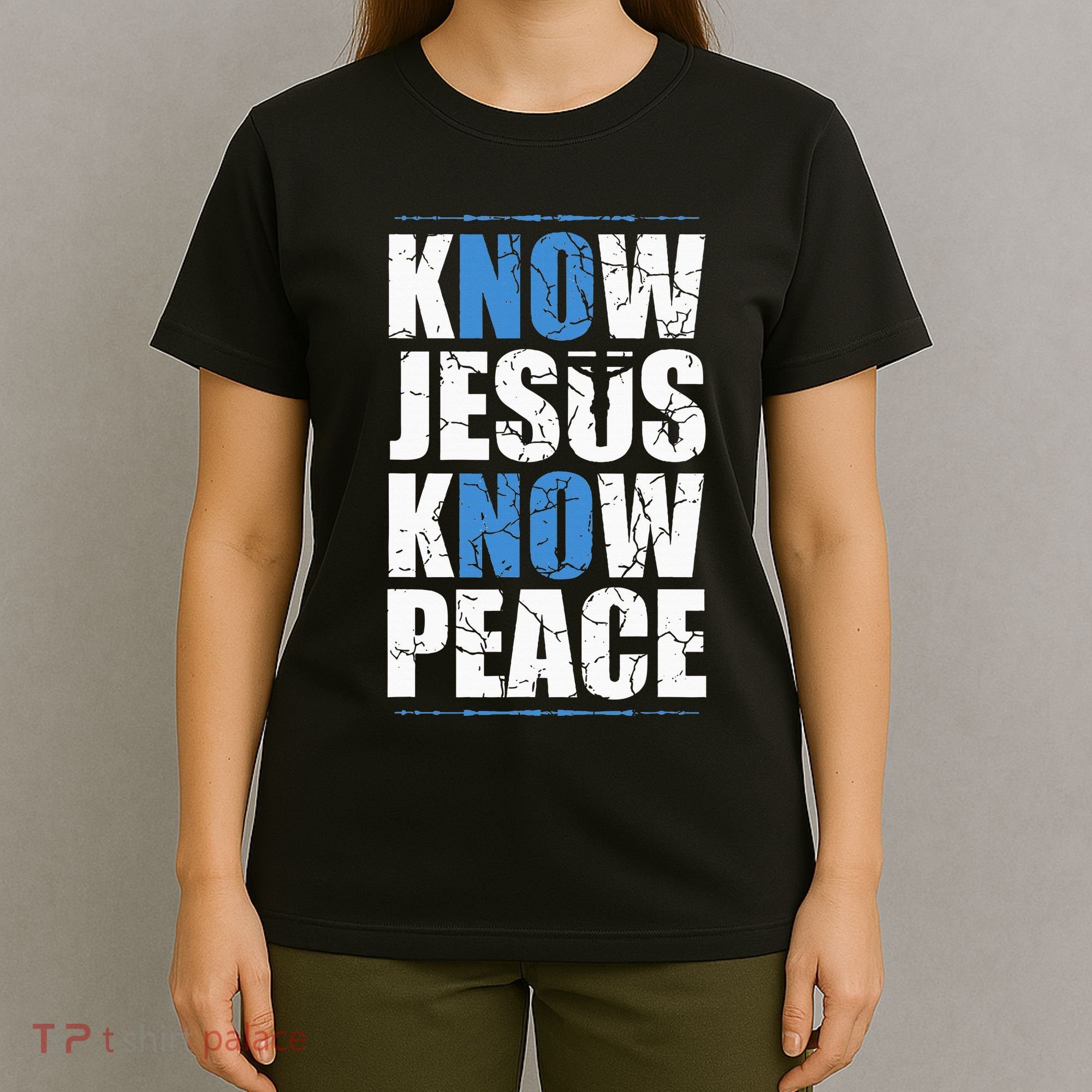 Jesus Love Bible Know Jesus Know Peace No Jesus No Peace T-Shirt