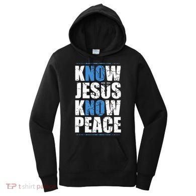 Jesus Love Bible Know Jesus Know Peace No Jesus No Peace Women's Hoodie