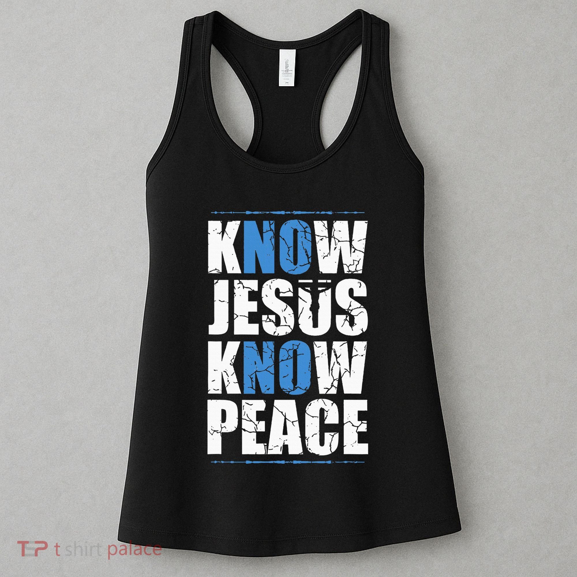 Jesus Love Bible Know Jesus Know Peace No Jesus No Peace Women's Tank Top