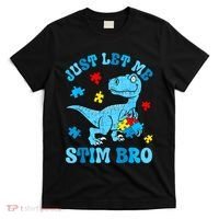 Just Let Me Stim Bro Funny Autism Awareness T-Shirt thumb 0