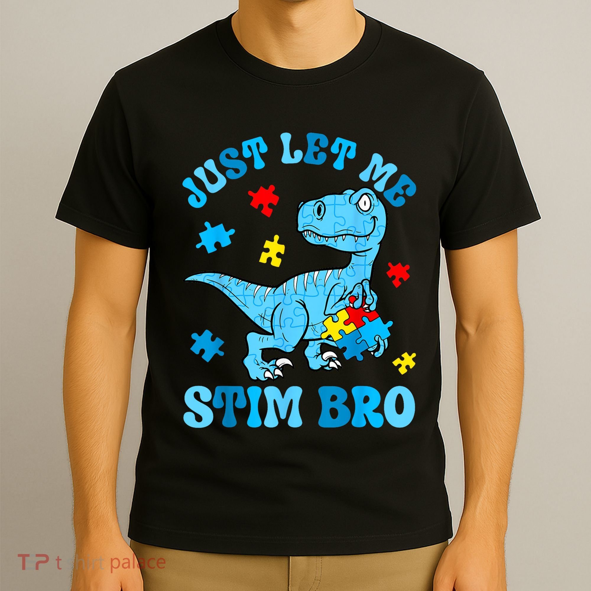 Just Let Me Stim Bro Funny Autism Awareness T-Shirt