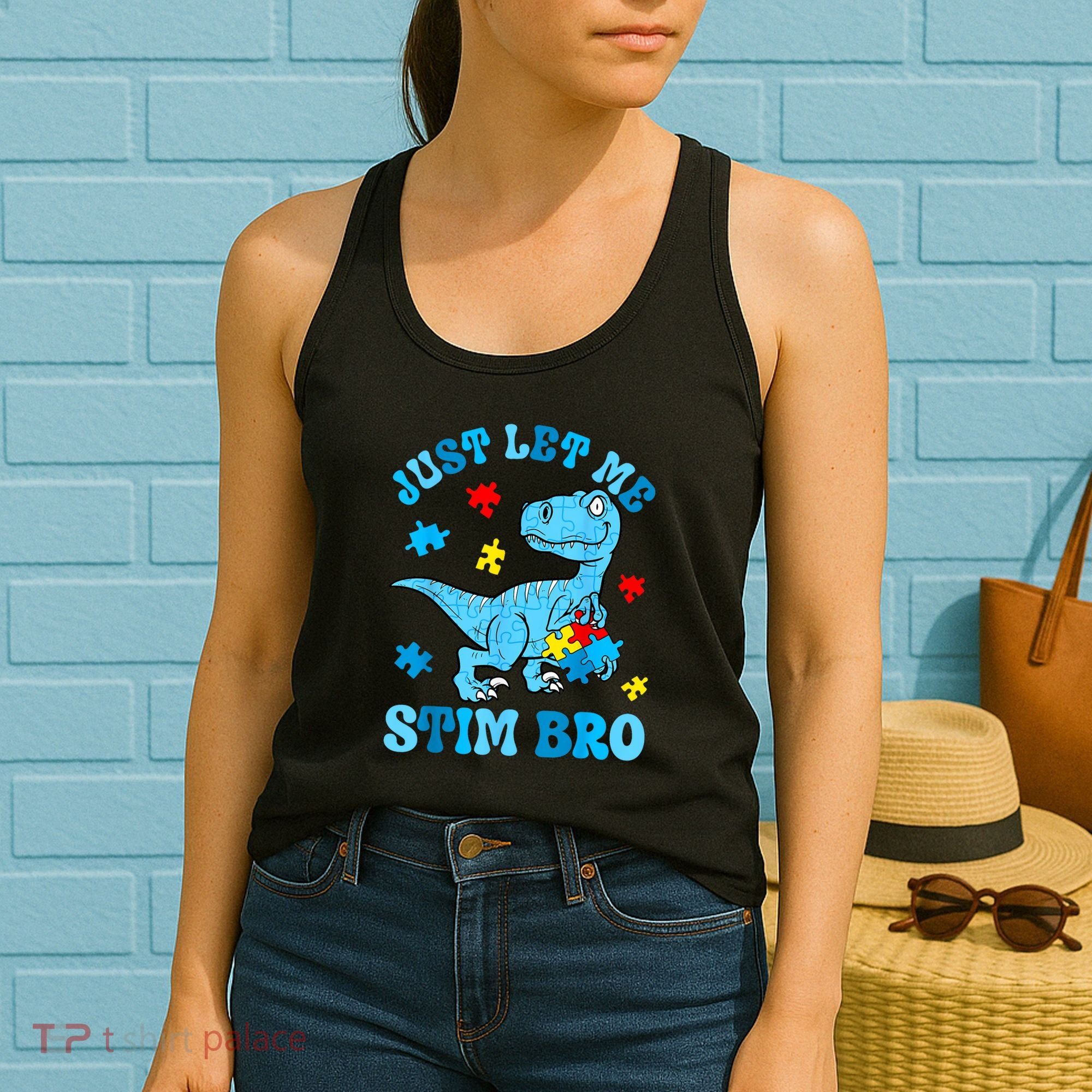 Just Let Me Stim Bro Funny Autism Awareness Women's Tank Top